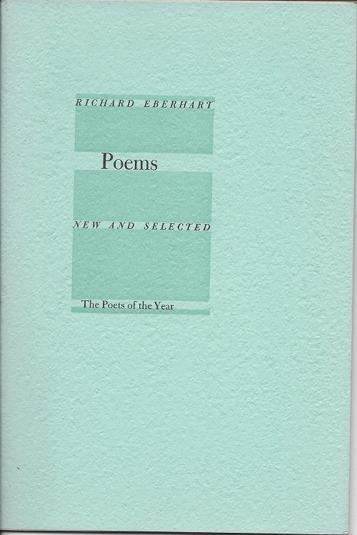 Item #1751 POEMS: NEW AND SELECTED. Richard Eberhart.
