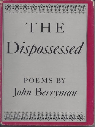 Item #1831 THE DISPOSSESSED. John Berryman