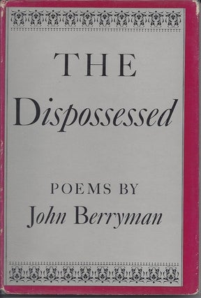 Item #1831 THE DISPOSSESSED. John Berryman