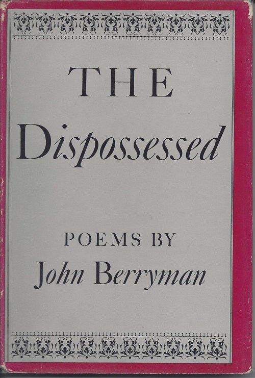 Item #1831 THE DISPOSSESSED. John Berryman.