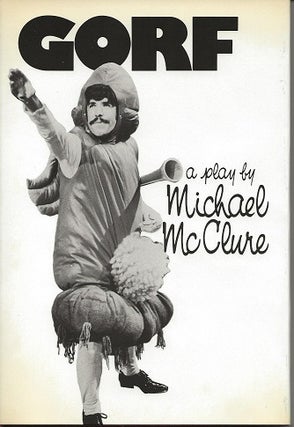 Item #1914 GORF (OR GORF AND THE BLIND DYKE). Michael McClure