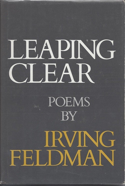 Item #2474 LEAPING CLEAR AND OTHER POEMS. Irving Feldman.