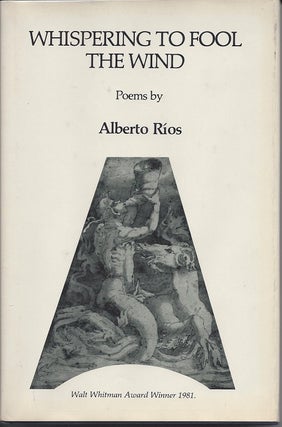 Item #3017 WHISPERING TO FOOL THE WIND. Alberto Rios