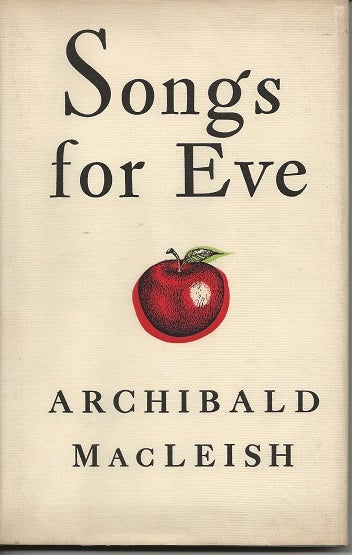 Item #3861 SONGS FOR EVE. Archibald MacLeish.