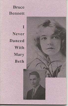 Item #4384 I NEVER DANCED WITH MARY BETH. Bruce Bennett