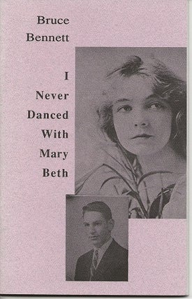 Item #4384 I NEVER DANCED WITH MARY BETH. Bruce Bennett