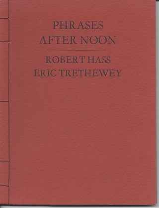 Item #4397 PHRASES AFTER NOON. Robert Hass, Eric Trethewey