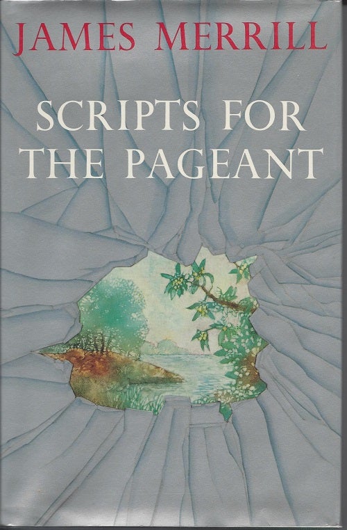 Item #4695 SCRIPTS FOR THE PAGEANT. James Merrill.