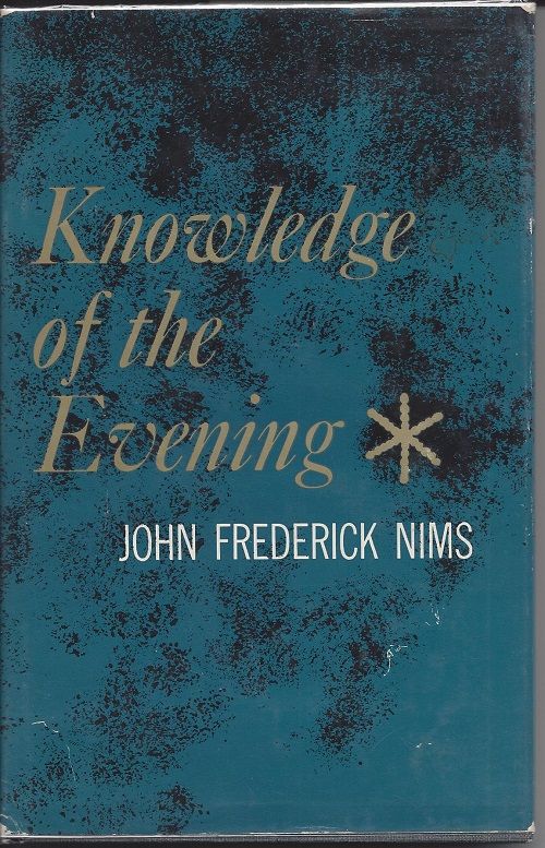 Item #5057 KNOWLEDGE OF THE EVENING: POEMS 1950-1960. John Frederick Nims.