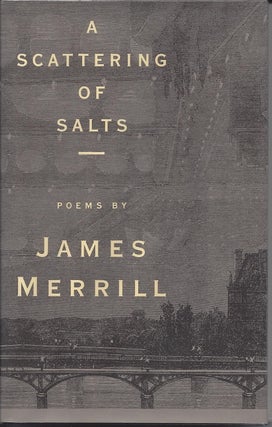 Item #5129 A SCATTERING OF SALTS. James Merrill