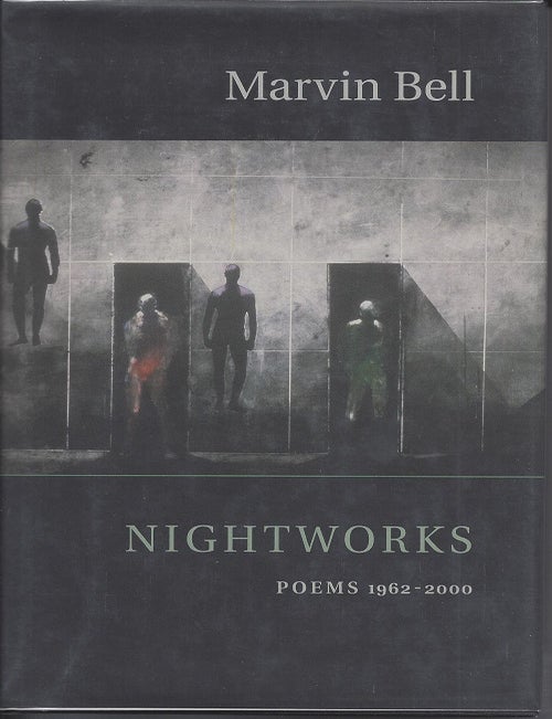 Item #5209 NIGHTWORKS: POEMS 1962-2000. Marvin Bell.