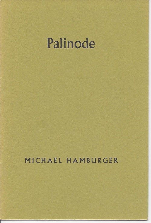 Item #5405 PALINODE: A POET'S PROGRESS. Michael Hamburger.