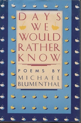 Item #5419 DAYS WE WOULD RATHER KNOW. Michael Blumenthal
