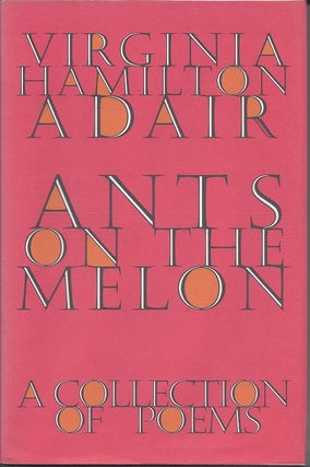 Item #5563 ANTS ON THE MELON. Virginia Hamilton Adair