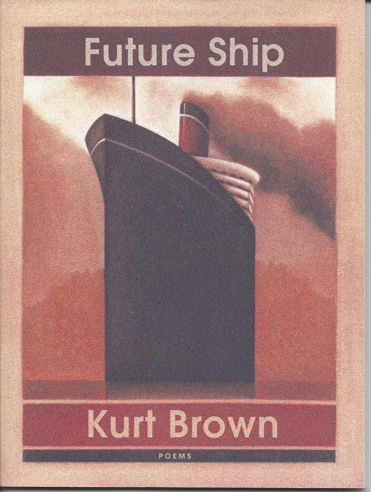 Item #6106 FUTURE SHIP. Kurt Brown.