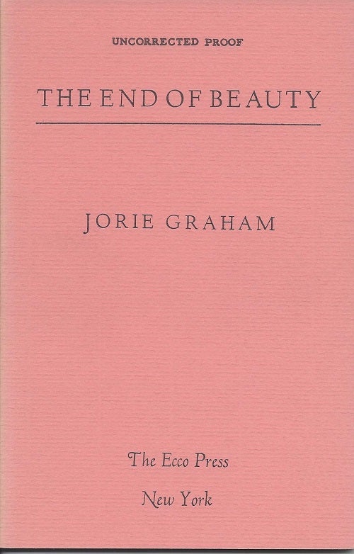 Item #6124 THE END OF BEAUTY. Jorie Graham.