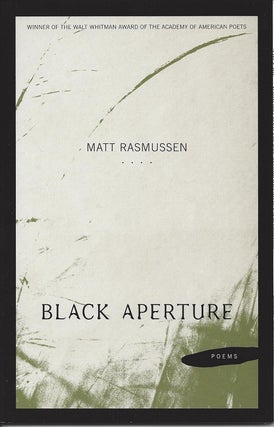 Item #6184 BLACK APERTURE. Matt Rasmussen