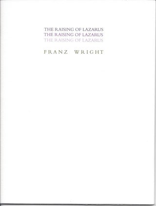 Item #6290 THE RAISING OF LAZARUS. Franz Wright