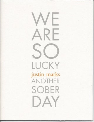 Item #6377 WE ARE SO LUCKY (and) ANOTHER SOBER DAY. Justin Marks