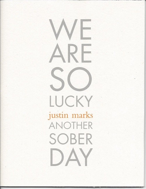Item #6377 WE ARE SO LUCKY (and) ANOTHER SOBER DAY. Justin Marks.