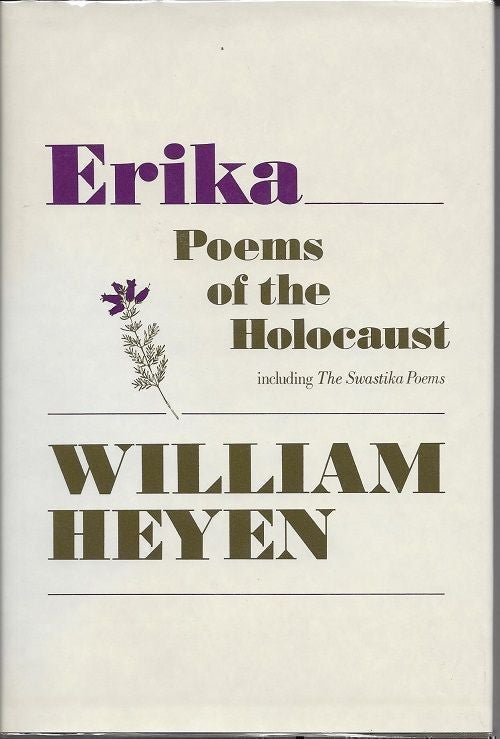 Item #6394 ERIKA: POEMS OF THE HOLOCAUST. William Heyen, Karl Shapiro.