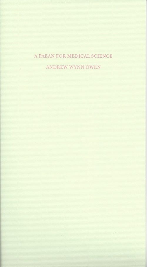 Item #6430 A PAEAN FOR MEDICAL SCIENCE. Andrew Wynn Owen.