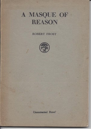Item #6451 A MASQUE OF REASON. (UNCORRECTED PROOF) Including STEEPLE BUSH and A MASQUE OF MERCY....