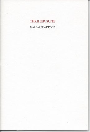 Item #6546 THRILLER SUITE. Margaret Atwood