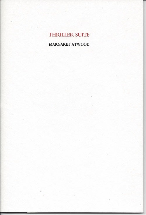 Item #6546 THRILLER SUITE. Margaret Atwood.
