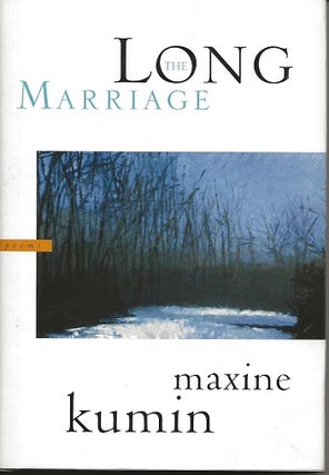 Item #6655 THE LONG MARRIAGE. Maxine Kumin