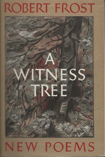 Item #6669 A WITNESS TREE. Robert Frost.