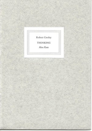 Item #6675 THINKING. Robert Creeley, Alex Katz