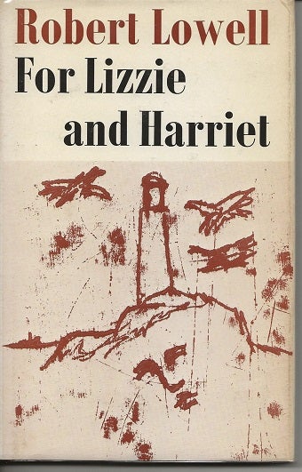 Item #6695 FOR LIZZIE AND HARRIET. Robert Lowell, J. F. Powers.