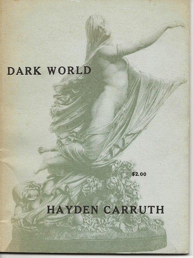 Item #6722 DARK WORLD. Hayden Carruth.