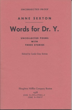 Item #673 WORDS FOR DR. Y.: UNCOLLECTED POEMS WITH THREE STORIES. Anne Sexton