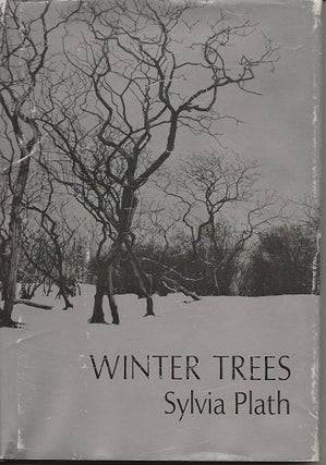 Item #6733 WINTER TREES. Sylvia Plath