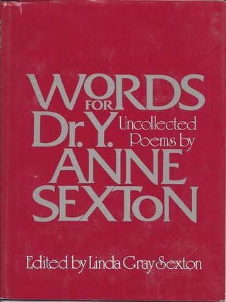 Item #673 WORDS FOR DR. Y.: UNCOLLECTED POEMS WITH THREE STORIES. Anne Sexton
