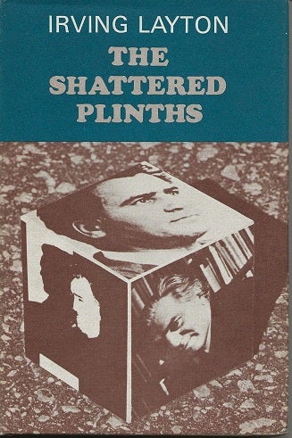 Item #6787 THE SHATTERED PLINTHS. Irving Layton.