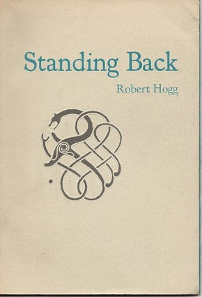 Item #6790 STANDING BACK. Robert Hogg