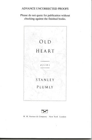 Item #6801 OLD HEART. Stanley Plumly.