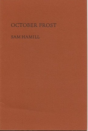 Item #6824 OCTOBER FROST. Sam Hamill