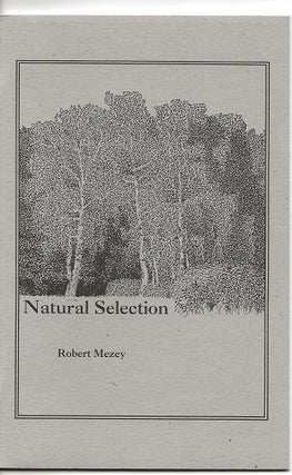 Item #6831 NATURAL SELECTION. Robert Mezey