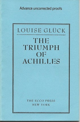 Item #6844 THE TRIUMPH OF ACHILLES. Louise Gluck