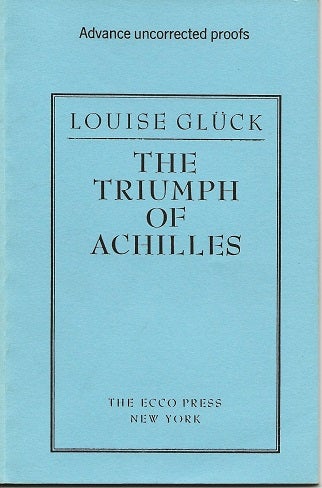 Item #6844 THE TRIUMPH OF ACHILLES. Louise Gluck.