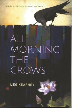 Item #6874 ALL MORNING THE CROWS. Meg Kearney