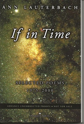 Item #6879 IF IN TIME: SELECTED POEMS 1975-2000. Ann Lauterbach