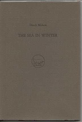 Item #6966 THE SEA IN WINTER. Derek Mahon