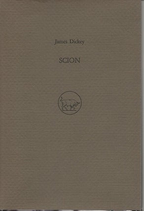 Item #6969 SCION. James Dickey