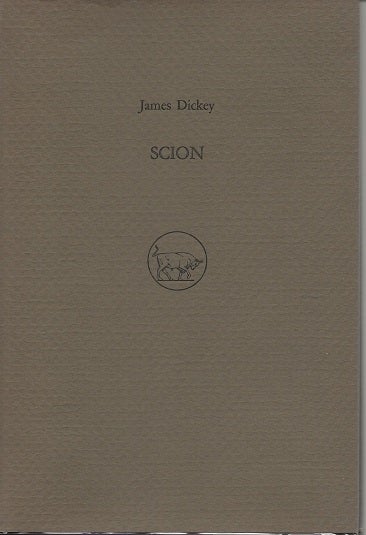 Item #6969 SCION. James Dickey.