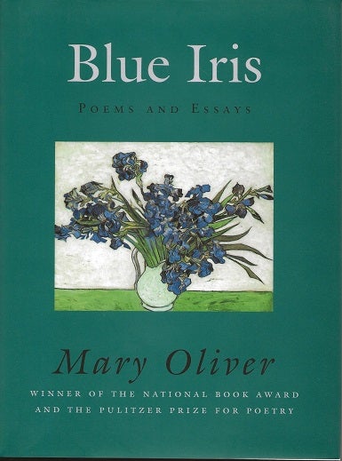 Item #7005 BLUE IRIS. Mary Oliver.